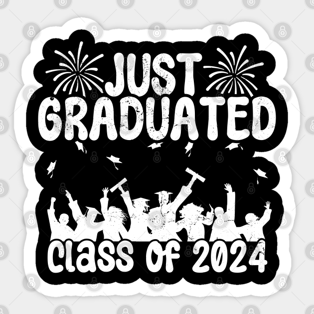 Just graduated class of 2024 2024 graduation gift idea Class Of